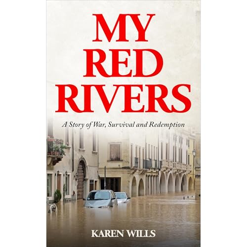 MY RED RIVERS by KAREN WILLS