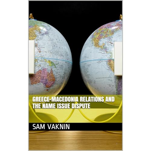 Greece-Macedonia Relations and the Name Issue Dispute