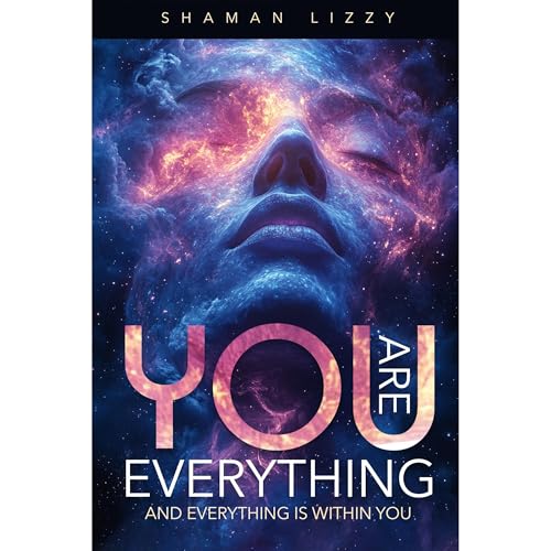 You are Everything by Shaman Lizzy