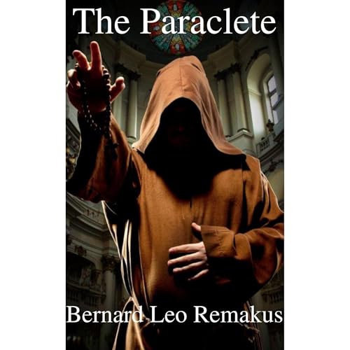 The Paraclete by Bernard Leo Remakus