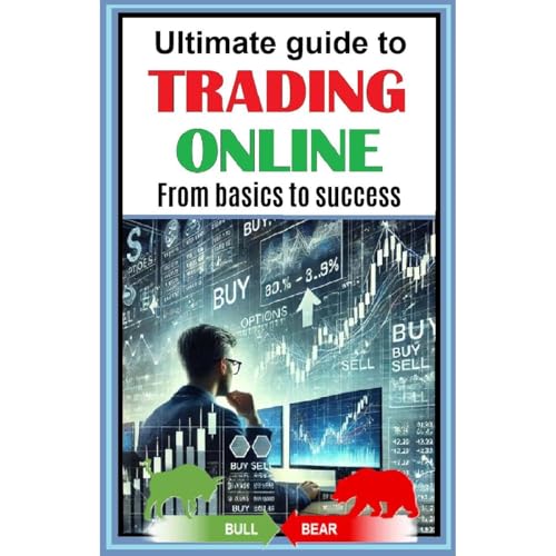 The Ultimate Guide to Online Trading: From Fundamentals to Success