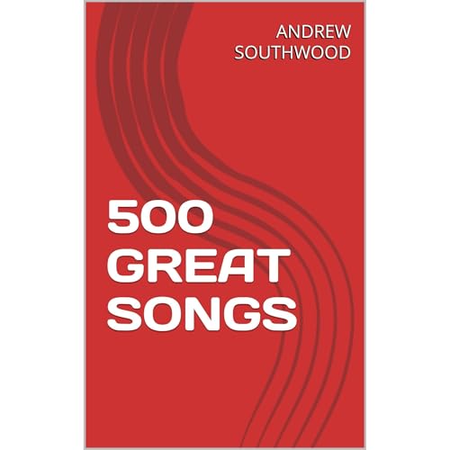 500 GREAT SONGS by ANDREW SOUTHWOOD