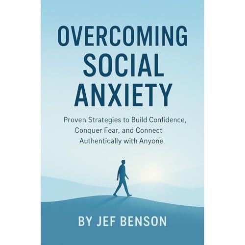 Overcoming Social Anxiety by Jef Benson