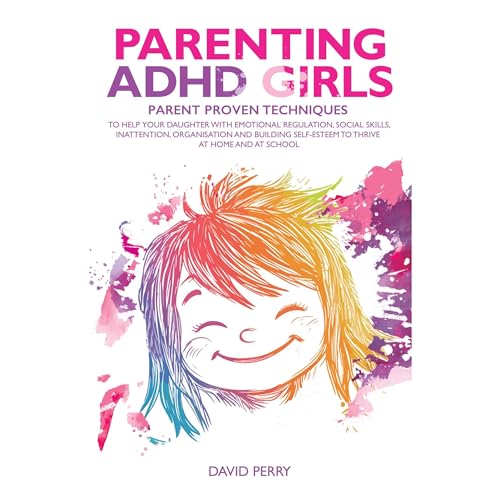 PARENTING ADHD GIRLS by David Perry