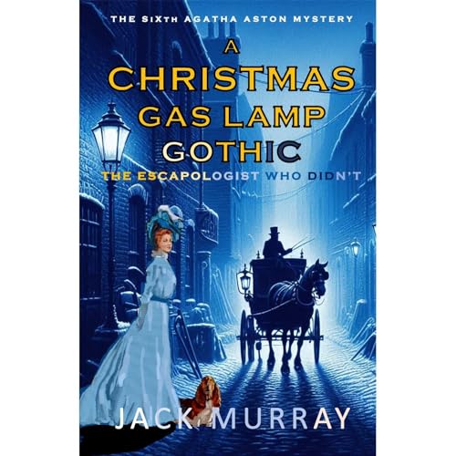 A Christmas Gas Lamp Gothic: The Escapologist Who Didn't