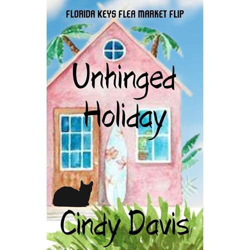 Unhinged Holiday by Cindy Davis