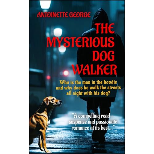 The Mysterious Dog Walker by Antoinette George