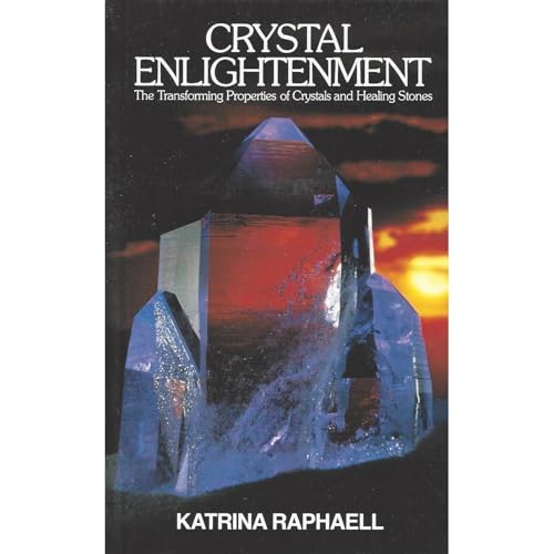 Crysatal Enlightenment by Katrina Raphaell