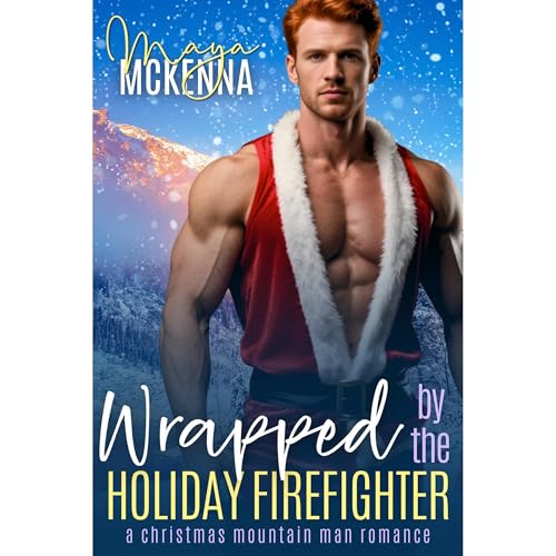 Wrapped By The Holiday Firefighter