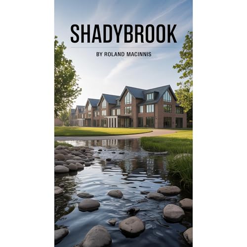 SHADYBROOK by ROLAND MACINNIS