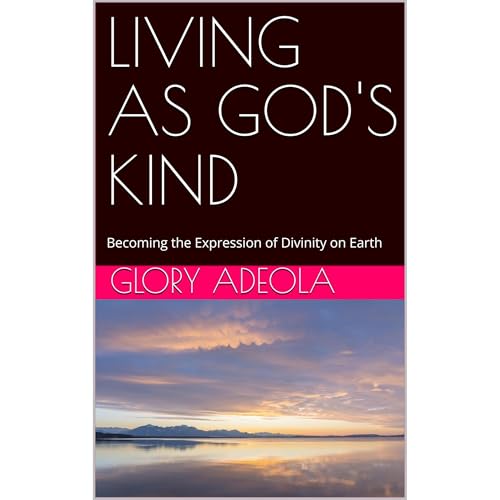 LIVING AS GOD'S KIND