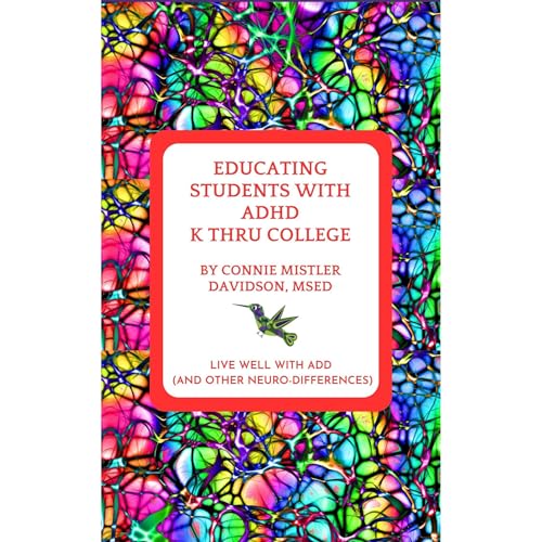 Educating Students with ADHD K Thru College by Connie Mistler Davidson