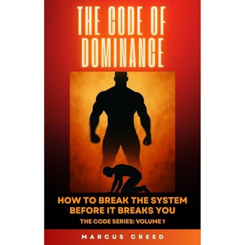 The Code Of Dominance by Marcus Creed