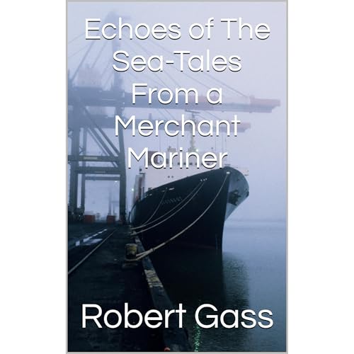 Echoes of The Sea-Tales From a Merchant Mariner