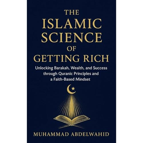 The Islamic Science of Getting Rich