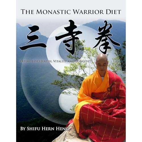 The Monastic Warrior Diet: Eating for Health, Vitality and Longevity