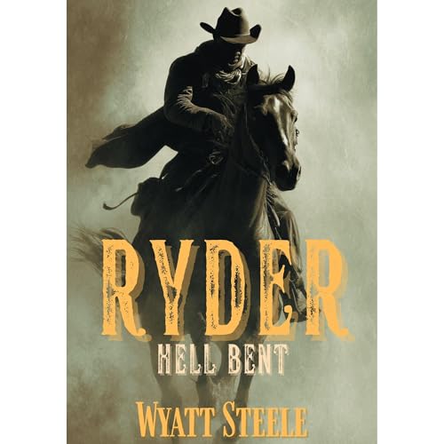Ryder - Hell Bent by Wyatt Steele