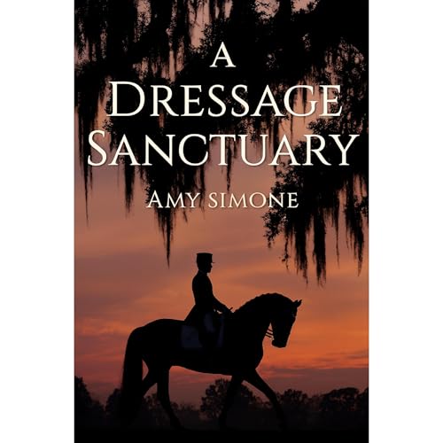 A Dressage Sanctuary by Amy Simone