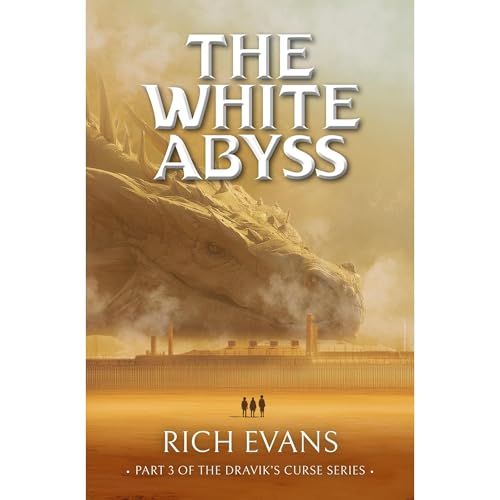 THE WHITE ABYSS: BOOK 3 OF THE DRAVIK'S CURSE (A FANTASY FICTION SERIES)