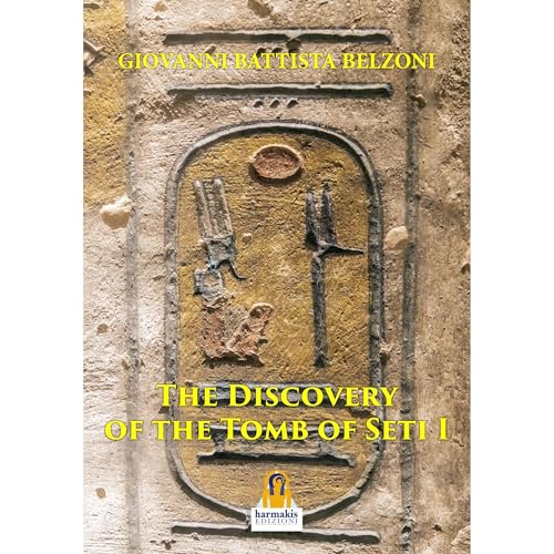 The Discovery of the Tomb of Seti I by Giovanni Battista Belzoni