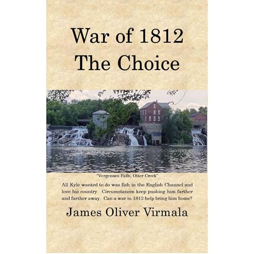 The War of 1812 The Choice