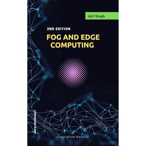 FOG AND EDGE COMPUTING by Ajit Singh