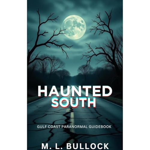 Haunted South by M. L. Bullock