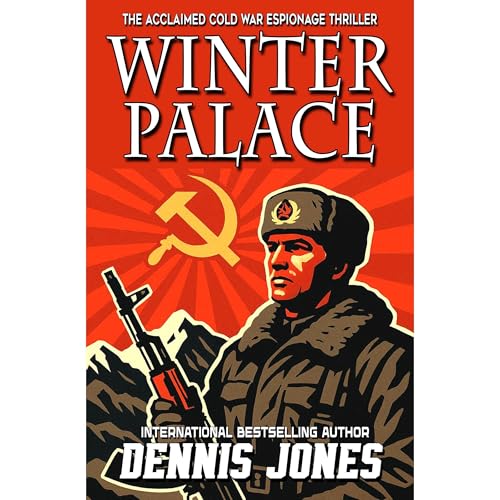Winter Palace - A Cold War Espionage Technothriller