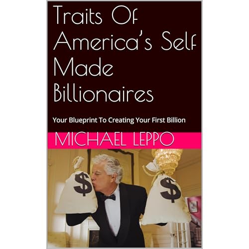 Traits Of America’s Self Made Billionaires