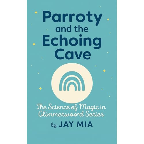 Parroty and the Echoing Cave by JAY MIA