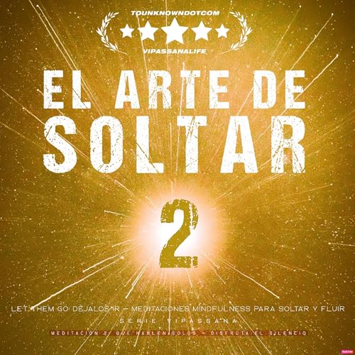 El Arte de Soltar - Let Them Go: Déjalos Ir — Meditaciones Mindfulness para Soltar y Fluir (Serie Vipassana)