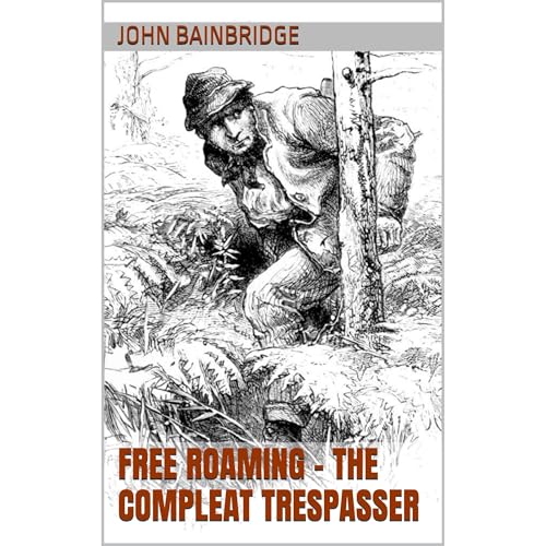 Free Roaming - The Compleat Trespasser