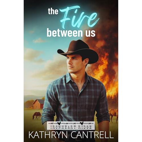 The Fire Between Us by Kathryn Cantrell
