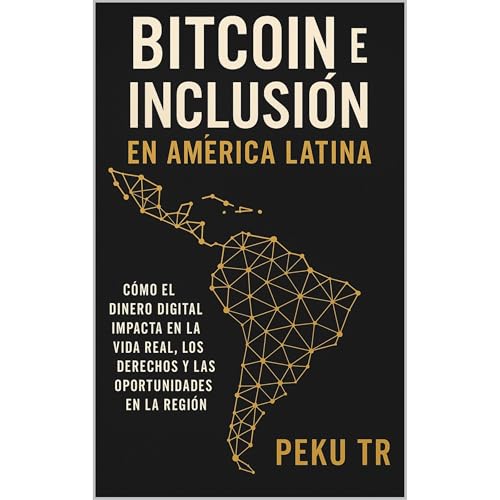 Bitcoin e Inclusión en América Latina by Peku TR