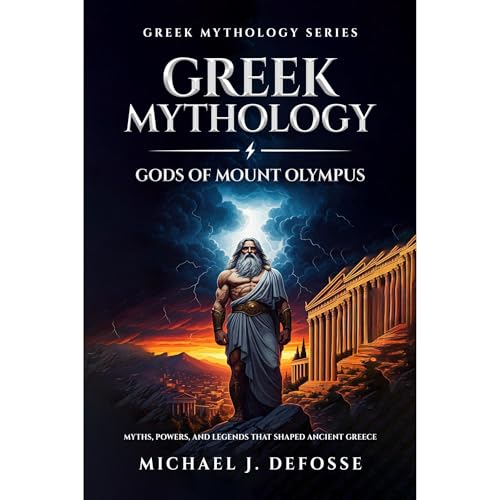 Greek Mythology: Gods of Mount Olympus by Michael Defosse