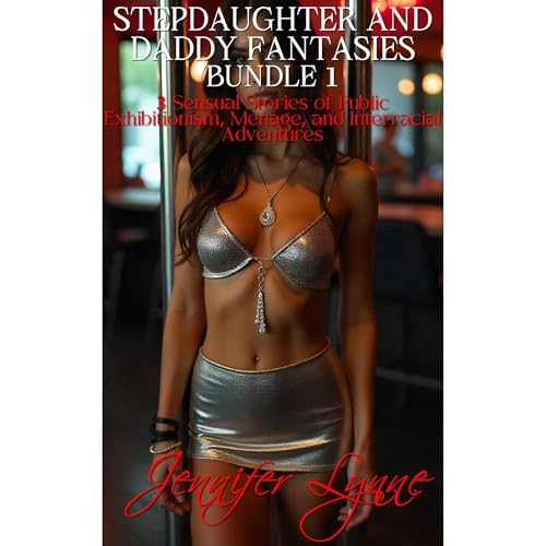 Stepdaughter and Daddy Fantasies Bundle 1 by Jennifer Lynne