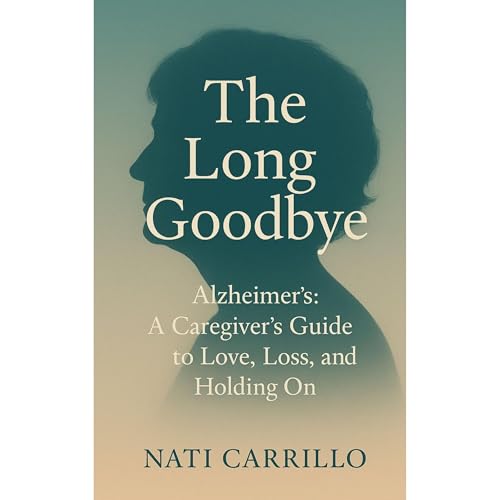 Alzheimer’s: The Long Goodbye