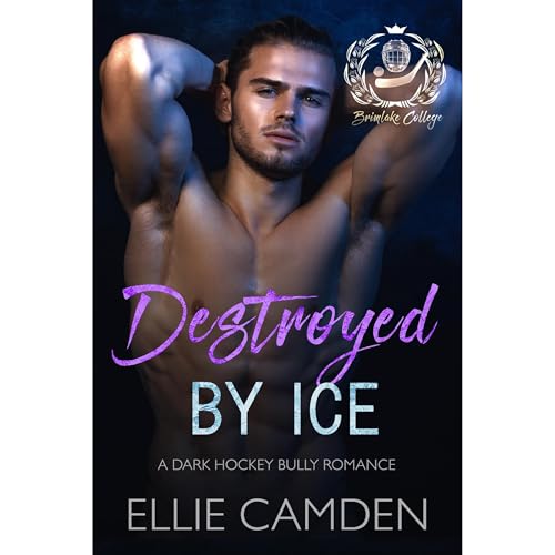 Destroyed by Ice by Ellie Camden