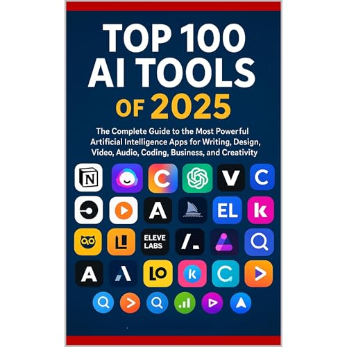 Top 100 Artificial Intelligence (AI) Tools of 2025 for Creators, Engineers, Innovators