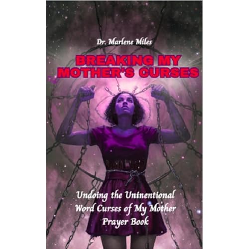 BREAKING MY MOTHER'S CURSES