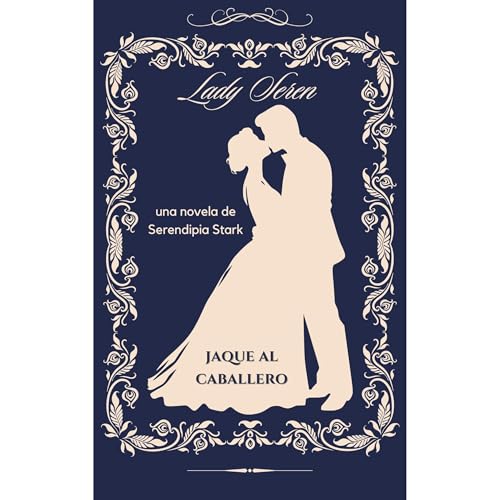 JAQUE AL CABALLERO by Lady Seren (Serendipia Stark)