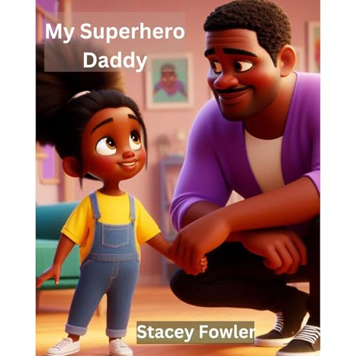 My Superhero Daddy by Stacey Fowler