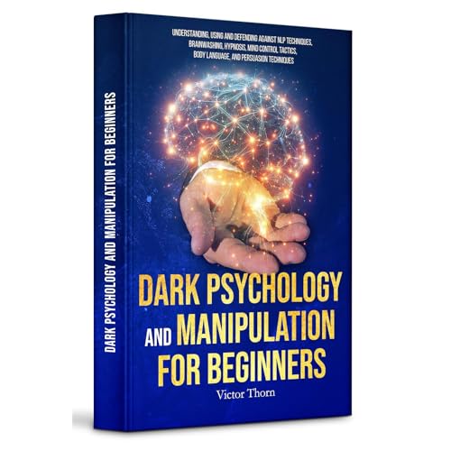 Dark Psychology and Manipulation for Beginners