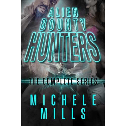 The Alien Bounty Hunters Complete Series: Books 1-8
