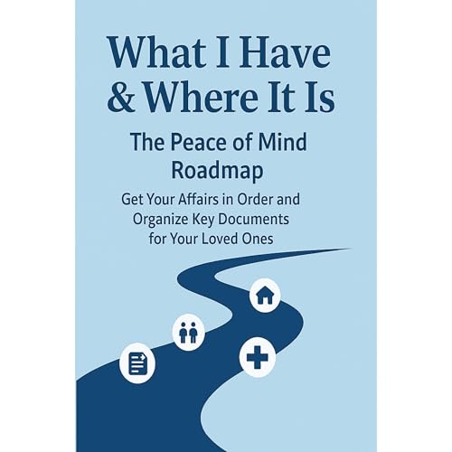 What I Have & Where It Is: The Peace of Mind Rodmap