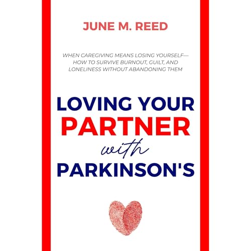 Loving Your Partner with Parkinson's by June M. Reed