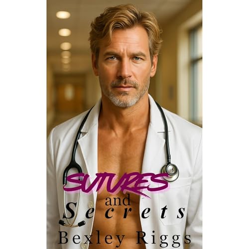 Sutures and Secrets by Bexley Riggs