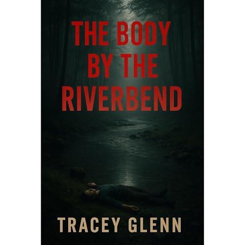 The Body By The Riverbend