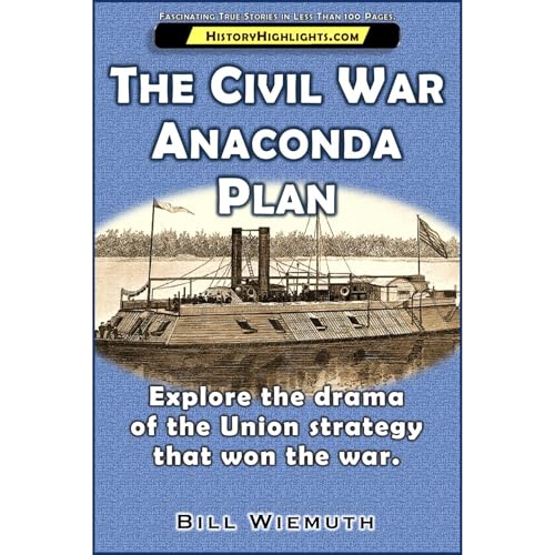 The Civil War Anaconda Plan by History Highlights