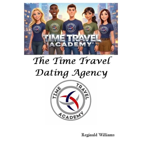 Time Travel Academy - The Time Travel Dating Agency